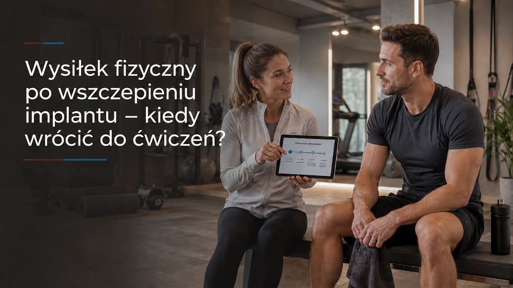 Kiedy wysiłek fizyczny po wszczepieniu implantu